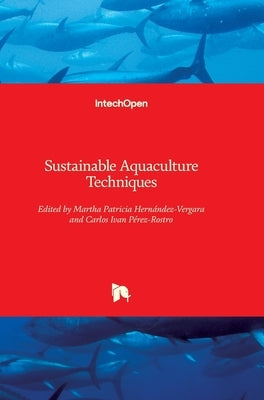 Sustainable Aquaculture Techniques by Hernandez-Vergara, Martha