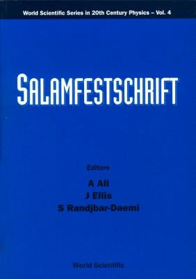 Salamfestschrift - A Collection of Talks from the Conference on Highlights of Particle and Condensed Matter Physics by Ali, A.