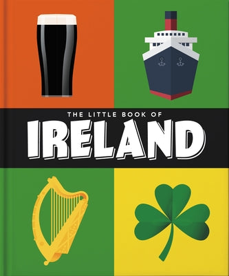 The Little Book of Ireland: Land of Saints and Scholars by Hippo!, Orange