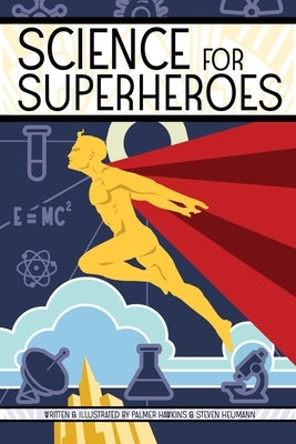 Science for Superheroes by Hawkins, Palmer