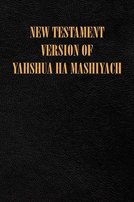 New Testament Version of Yahshua Ha Mashiyach by Edwards