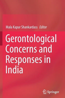 Gerontological Concerns and Responses in India by Shankardass, Mala Kapur