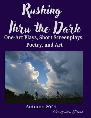 Rushing Thru the Dark: Autumn 2024 by Cooper, James P.