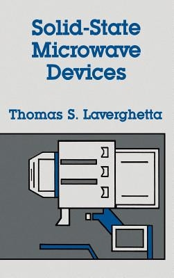 Solid-State Microwave Devices by Laverghetta, Thomas S.