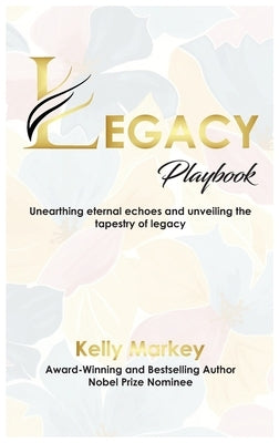 Legacy Playbook by Markey, Kelly