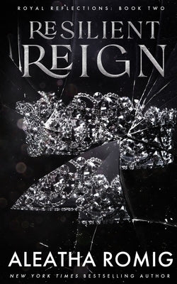 Resilient Reign by Romig, Aleatha