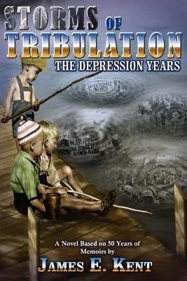 Storms of Tribulation by Kent, James E.
