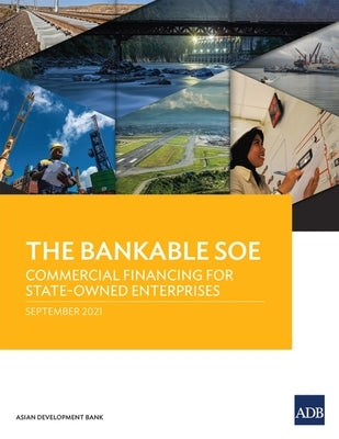 The Bankable SOE: Commercial Financing for State-Owned Enterprises by Asian Development Bank