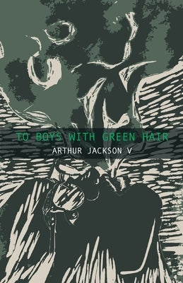 To Boys With Green Hair by Jackson, Arthur