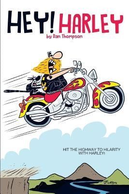 Hey! Harley by Thompson, Dan