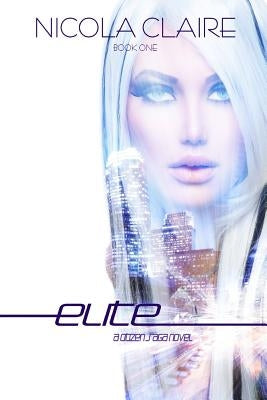 Elite (Citizen Saga, Book 1) by Claire, Nicola