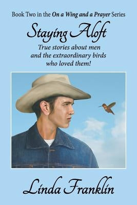 Staying Aloft: On a Wing and a Prayer Series - Book 2 by Franklin, Linda