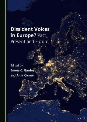 Dissident Voices in Europe? Past, Present and Future by Gardner, Emma