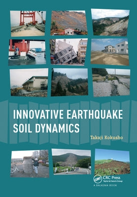 Innovative Earthquake Soil Dynamics by Kokusho, Takaji