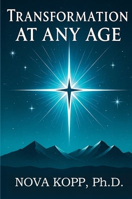 Transformation At Any Age by Kopp, Nova