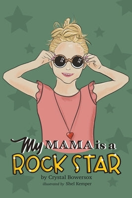 My Mama is a Rock Star by Kemper, Shel