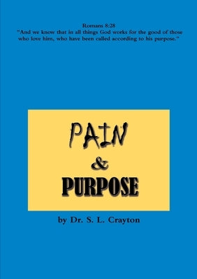 Pain & Purpose by Crayton, S. L.