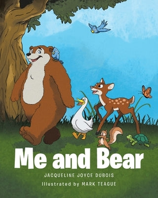 Me and Bear by DuBois, Jacqueline Joyce