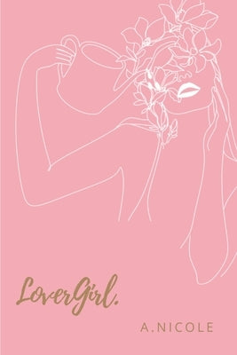LoverGirl. by Nicole, A.