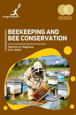 Beekeeping and Bee Conservation by Magliano, Patricio N.