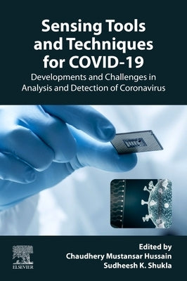 Sensing Tools and Techniques for Covid-19: Developments and Challenges in Analysis and Detection of Coronavirus by Hussain, Chaudhery Mustansar