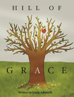 Hill of Grace by Ashworth, Maria