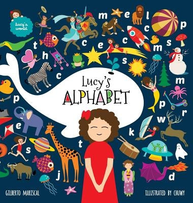 Lucy's Alphabet: An illustrated children's book about the alphabet by Mariscal, Gilberto