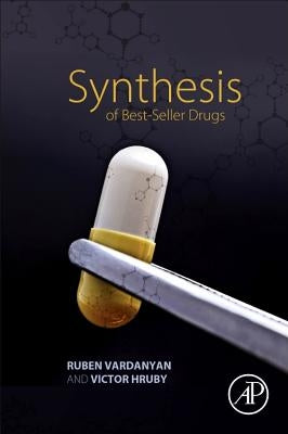 Synthesis of Best-Seller Drugs by Vardanyan, Ruben