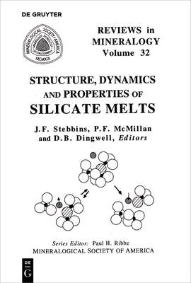 Structure, Dynamics, and Properties of Silicate Melts by Stebbins, Jonathan F.