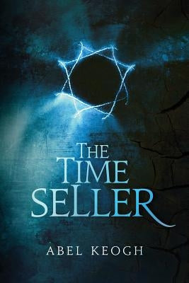 The Time Seller by Keogh, Abel