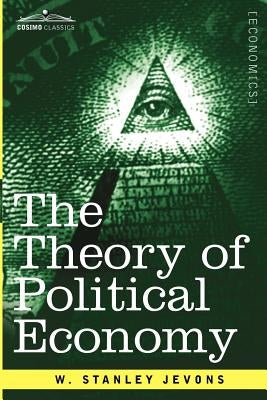The Theory of Political Economy by Jevons, W. Stanley