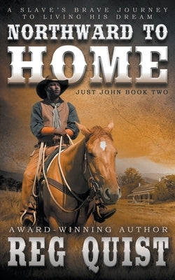 Northward To Home: A Historical Christian Western by Quist, Reg