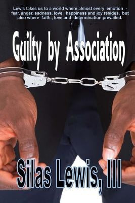Guilty by Association by Lewis III, Silas