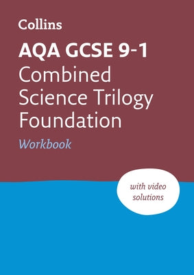 Aqa GCSE 9-1 Combined Science Foundation Workbook: Ideal for Home Learning, 2022 and 2023 Exams by Cockburn, David