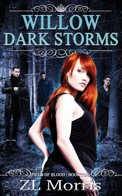 Willow Dark Storms: 2 by Morris, Zl
