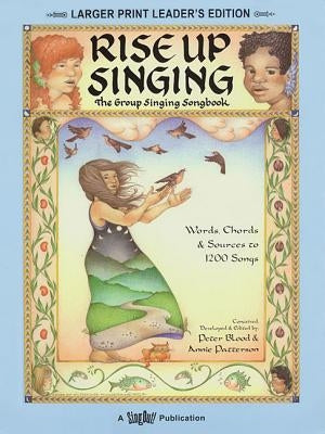 Rise Up Singing: The Group Singing Songbook by Hal Leonard Corp