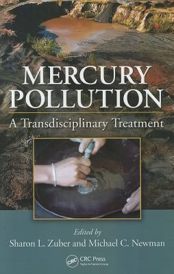 Mercury Pollution: A Transdisciplinary Treatment by Zuber, Sharon L.