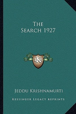 The Search 1927 by Krishnamurti, Jeddu