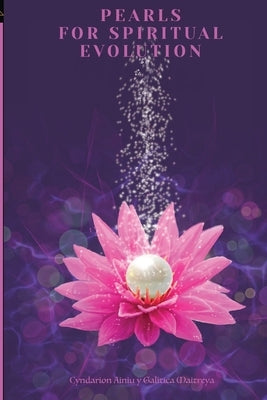 Pearls for Spiritual Evolution by Ainiu, Cyndarion