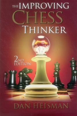 The Improving Chess Thinker by Heisman, Dan