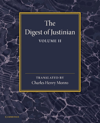 The Digest of Justinian: Volume 2 by Munro, Charles Henry