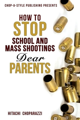 How to Stop School Shootings by Choparazzi, Hitachi