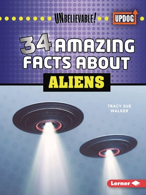 34 Amazing Facts about Aliens by Walker, Tracy Sue
