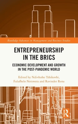 Entrepreneurship in the BRICS: Economic Development and Growth in the Post-Pandemic World by Tshikovhi, Ndivhuho