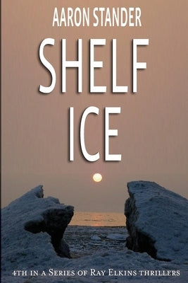 Shelf Ice by Stander, Aaron