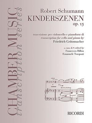 Robert Schumann - Kinderszenen, Op. 15: Cello and Piano by Ruckert, Franz