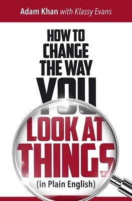 How to Change the Way You Look at Things (in Plain English) by Evans, Klassy