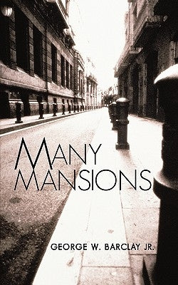 Many Mansions by Barclay, George W., Jr.