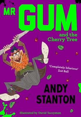 MR Gum and the Cherry Tree by Stanton, Andy
