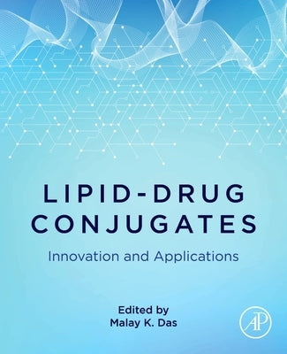 Lipid-Drug Conjugates: Innovation and Applications by Das, Malay K.